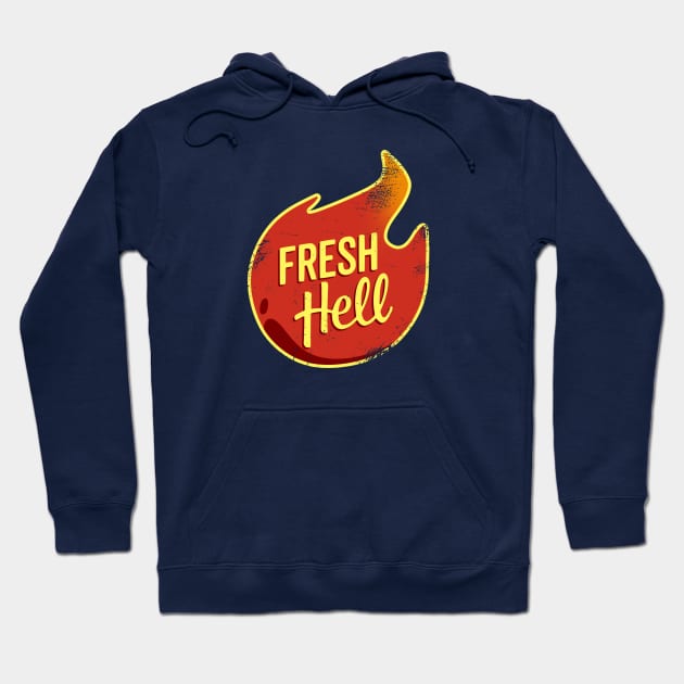 Fresh Hell (Distressed) Hoodie by HeroInstitute